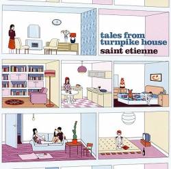 Saint Etienne : Tales from Turnpike House